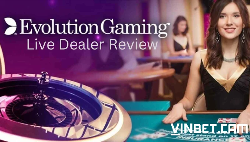 Sự phát triển Evolution Casino Vinbet